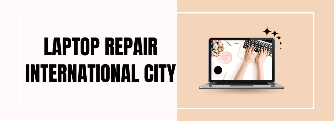Laptop Repair International City